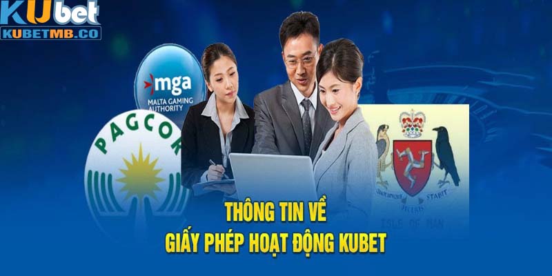 Thông tin về giấy phép hoạt động Kubet